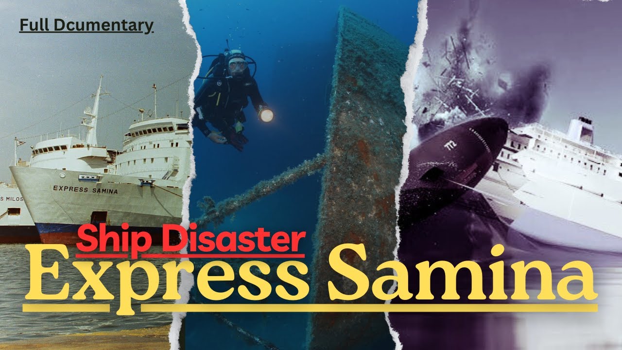 SHIP DISASTER on The Express Samina | Free Documentary