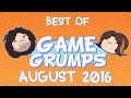 Best of Game Grumps - August 2016
