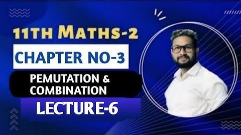 11th Maths-2 | Chapter 3 | Practice Set 3.6| Pemutation & Combination | Lecture 6| Maharashtra Board