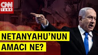 İsrail'in Refah Saldırısıyla Vermek İstediği Mesaj Ne? Netanyahu'nun Sonraki Adımı Ne Olacak?