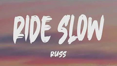 Russ - Ride Slow (Lyrics)