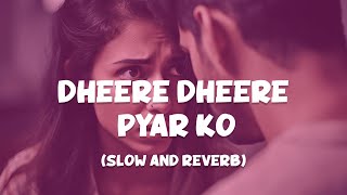 Dheere Dheere Pyar Ko | Full Lofi Song (Slow and Reverb) | Phool Aur Kaante | NestMusicZ Thumb