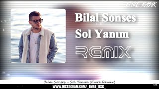 Bilal Sonses - Sol Yanım ( Emre Kaşık Remix ) Resimi