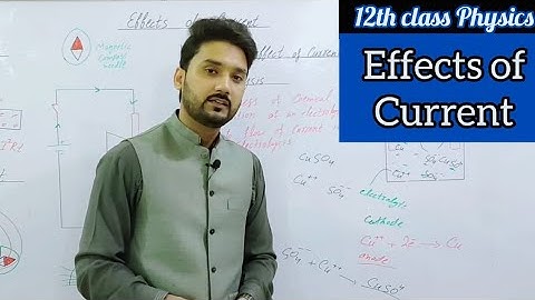 Effects of current | class 12 physics | physics ka safar