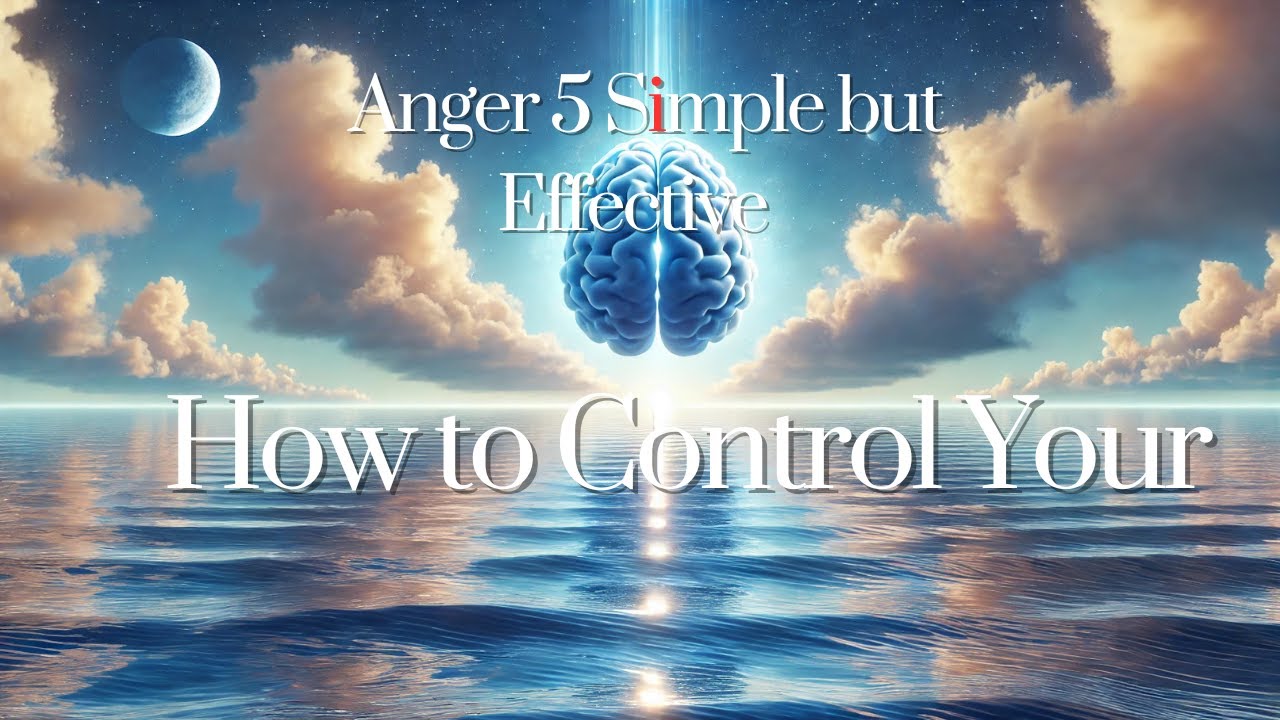 How to Control Your Anger 5 Simple but Effective - YouTube