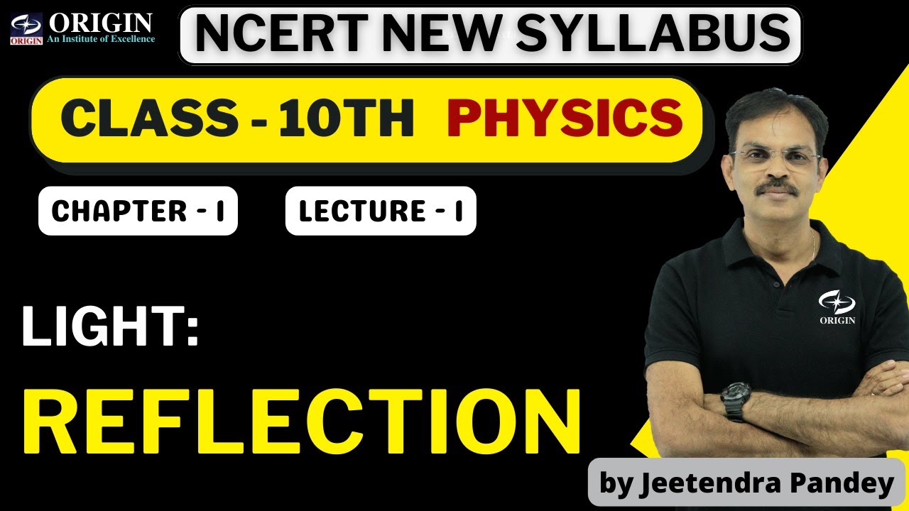 Light : Reflection & Refraction | Chapter - 1 | L-1 Physics | Class ...