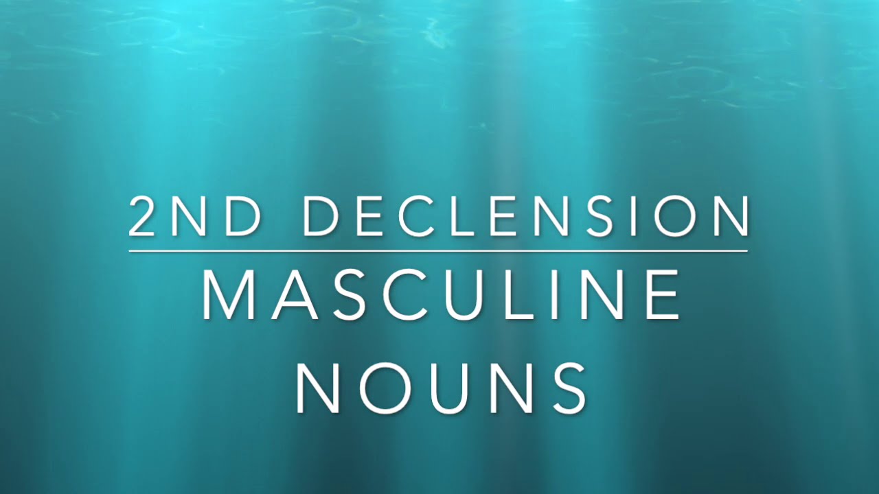 How to Decline a 2nd Declension Masculine Noun YouTube