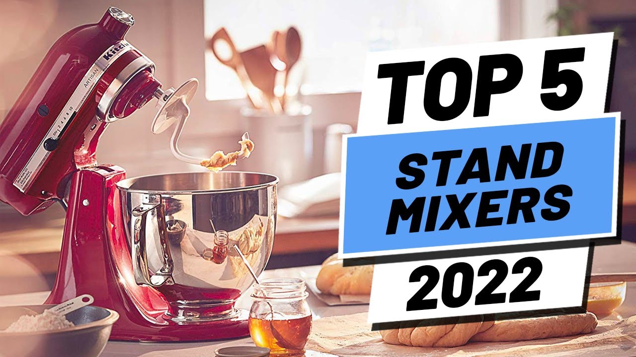 7 Best Stand Mixers 2022