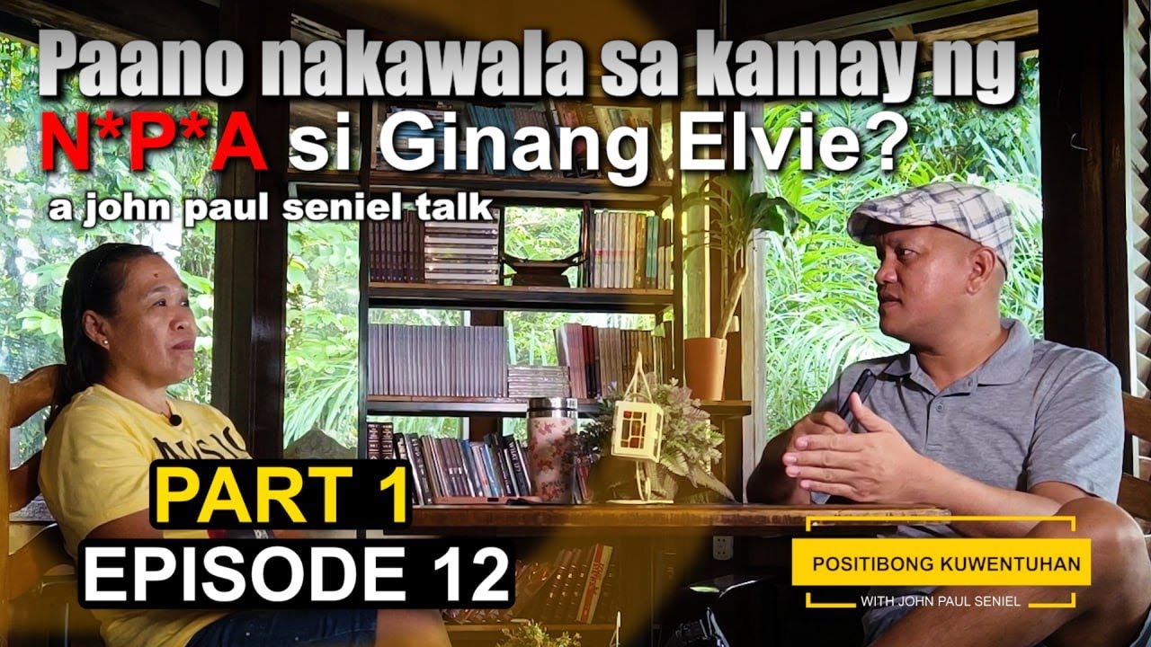 PAANO NAKAWALA MULA SA KAMAY NG N*P*A SI GINANG ELVIE? | POSITIBONG KUWENTUHAN With John Paul Seniel
