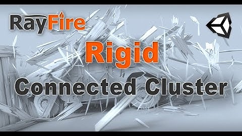 RayFire for Unity. Rigid. 12 Connected Cluster.