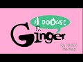 El ginger podcast ep 00  the party