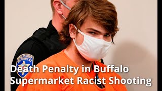 Death Penalty in Buffalo Supermarket Shooting Case