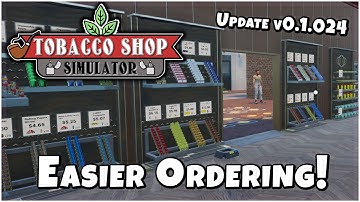 *NEW UPDATE* Amazing QoL Changes! - Tobacco Shop Simulator