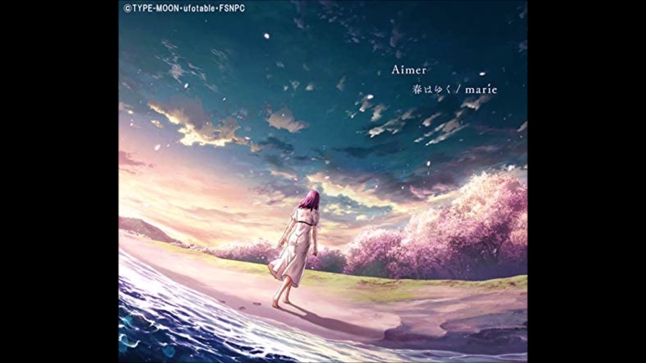 Fate/stay night [Heaven's Feel] III. spring song ED - 春はゆく