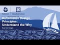 Kubernetes Design Principles: Understand the Why - Saad Ali, Google