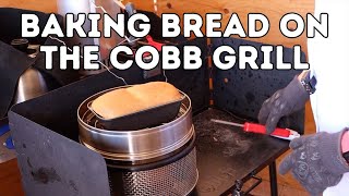Baking Bread on the Cobb Grill