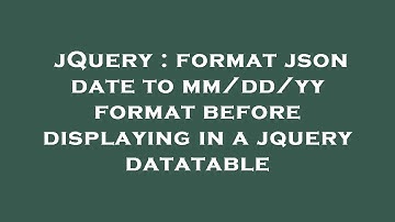 jQuery : format json date to mm/dd/yy format before displaying in a jquery datatable