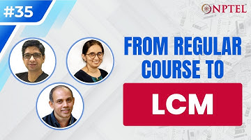 #35 From Regular course to LCM | Designing Learner-Centric MOOCs