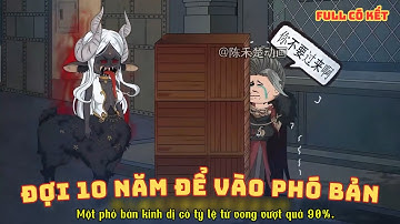 [ Full Có Kết ] Đợi 10 Năm Để Vào Phó Bản