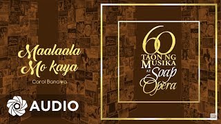 Vignette de la vidéo "Carol Banawa - Maalaala Mo Kaya (Audio) 🎵 | 60 Taon Ng Musika At Soap Opera"