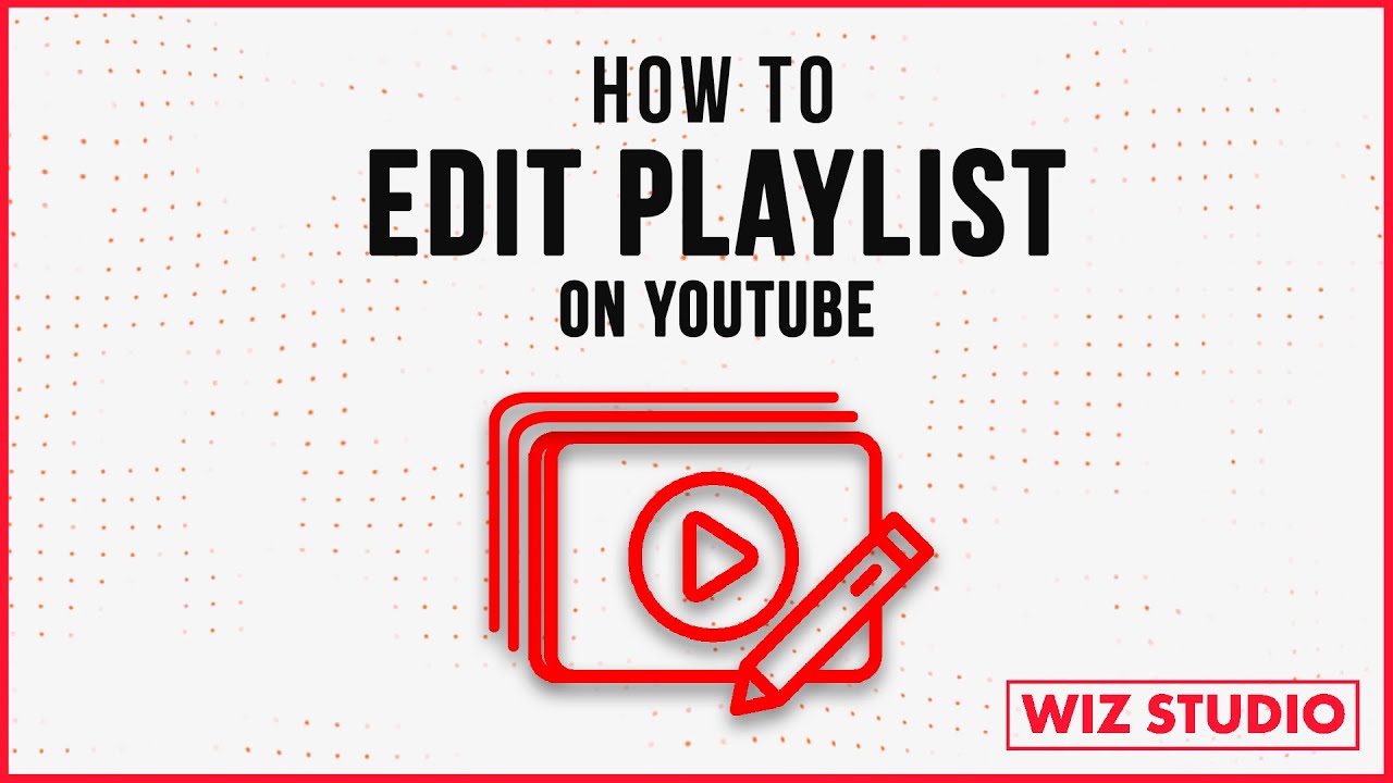 How to Edit Playlist on YouTube - YouTube