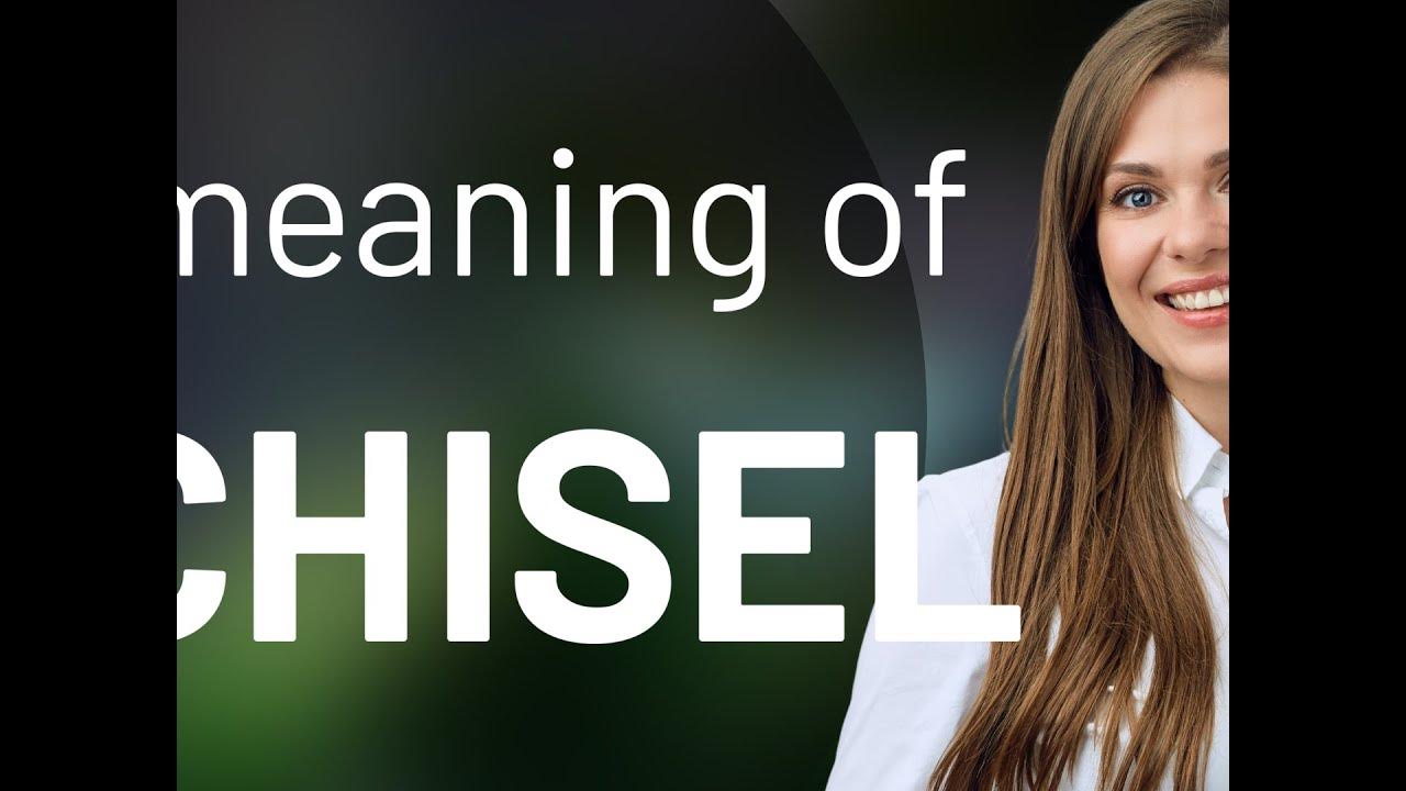 Chisel — definition of CHISEL YouTube