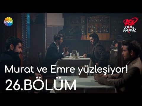 Aşk Laftan Anlamaz 26.Bölüm | Murat ve Emre yüzleşiyor!