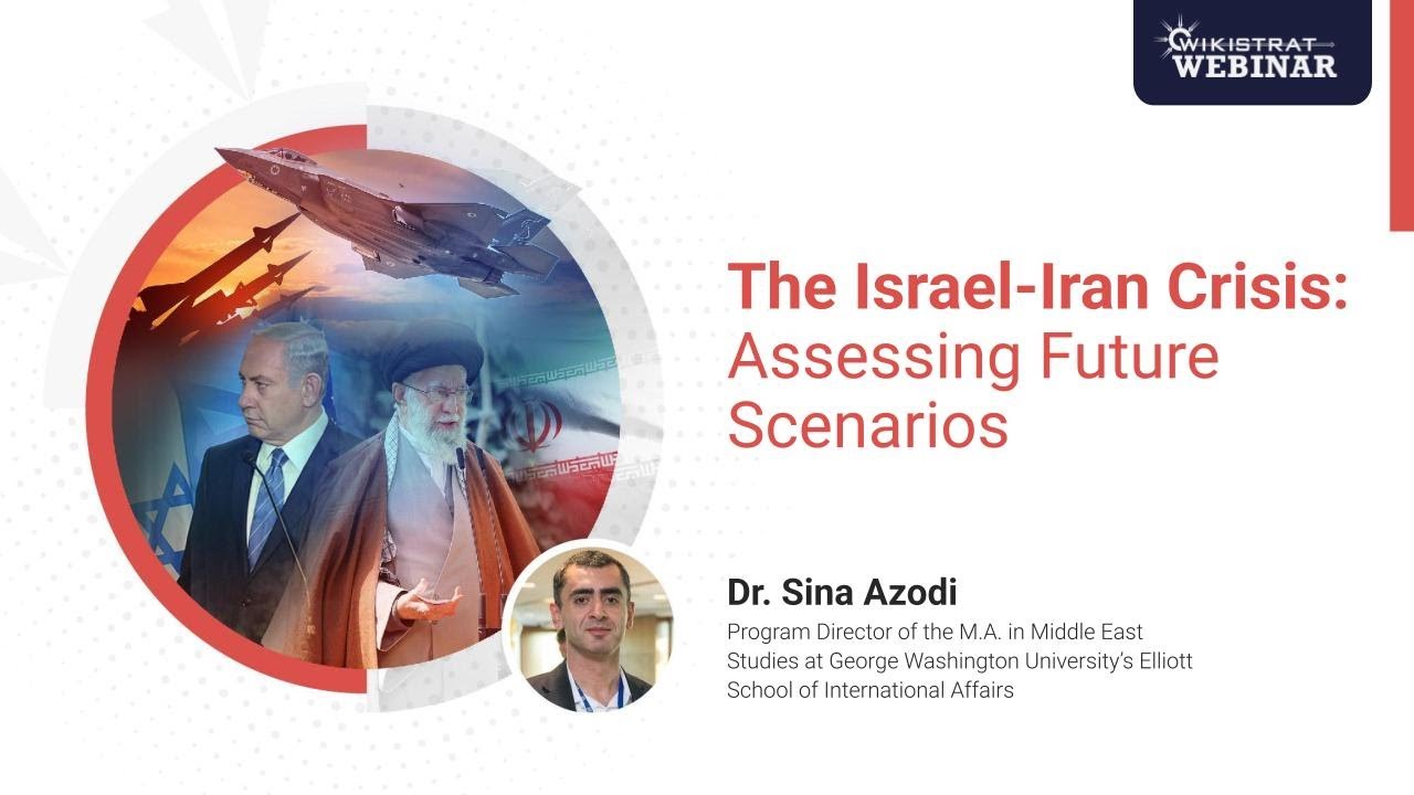 The Israel-Iran Crisis: Assessing Future Scenarios