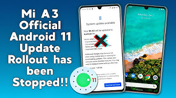 Mi A3 Official Android 11 Update Rollout has been Stopped!!