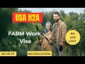 USA H-2A Visa 2025: Farm Jobs with Free Housing, Flight &amp; No Experience Needed! Move with Family