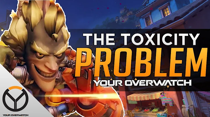 Overwatch: The Toxicity Problem