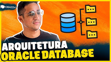 Como entender a Arquitetura do Oracle Database? | Podcast DBAOCM