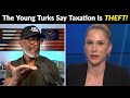 The Young Turks Go FULL LIBERTARIAN And Say Taxation Is Theft!