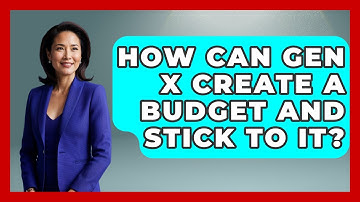 How Can Gen X Create A Budget And Stick To It? - The Gen X Rewind
