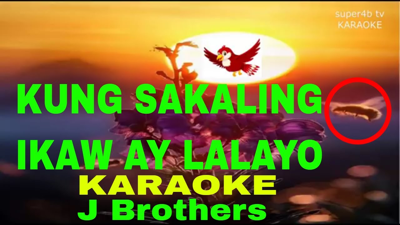 KUNG SAKALING IKAW AY LALAYO By J Brothers KARAOKE Version (5-D Surround Sounds)