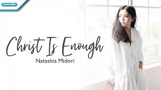 Christ Is Enough - Natashia Midori (vertical video lyric) chords