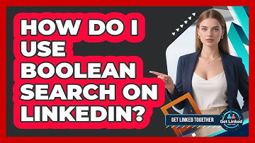 How Do I Use Boolean Search On LinkedIn?