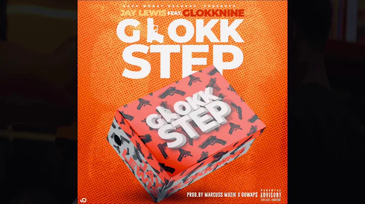Jay Lewis - Glokk Step Ft. 9lokkNine “AUDIO” prod. By Beat Execs