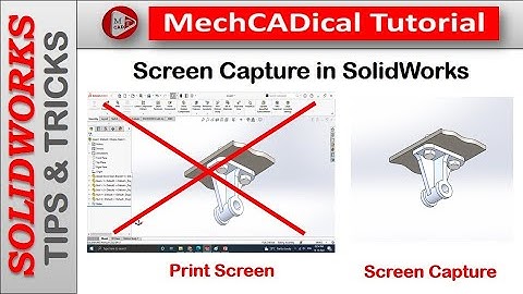 Screen Capture in SolidWorks In SolidWorks