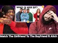 REACTING TO BETA SQUAD MATCH THE GIRLFRIEND TO THE BOYFRIEND FT AITCH