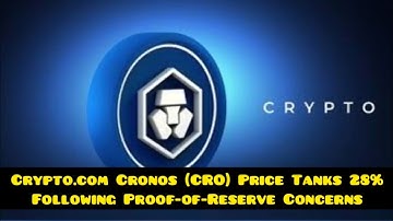 Crypto.com Cronos (CRO) Price Tanks 28% Following Proof-of-Reserve Concerns