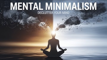Mental Minimalism: Declutter Your Mind and Find Inner Peace