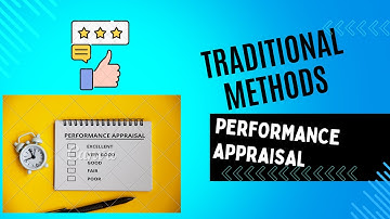 Traditional Methods of Performance Appraisal