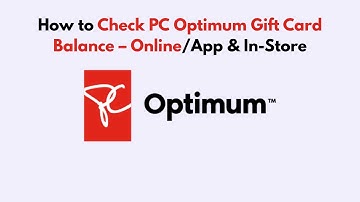 How to Check PC Optimum Gift Card Balance – Online/App & In-Store