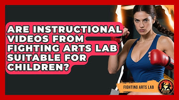 Are Instructional Videos from Fighting Arts Lab Suitable for Children? - Fighting Arts Lab