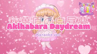 Meowgical Rosie 🎀 Akihabara Daydream 🎀 Karaoke ver.