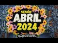 Sesion abril 2024 mix oscar herrera dj reggaeton comercial trap flamenco latino dembow