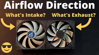 Computer fans - 3 tips on how to determine airflow direction - intake vs exhaust