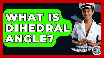 What Is Dihedral Angle? - Air Traffic Insider
