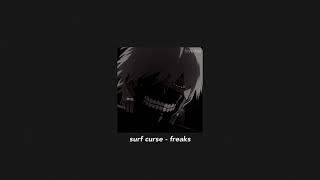 surf curse - freaks (slowed + reverb) 𝐌𝐔𝐅𝐅𝐋𝐄𝐃